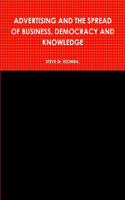 Advertising and the Spread of Business, Democracy and Knowledge