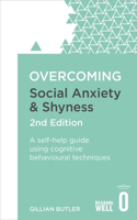 Overcoming Social Anxiety and Shyness, 2nd Edition: A Self-Help Guide Using Cognitive Behavioural Techniques