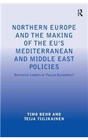 Northern Europe and the Making of the Eu's Mediterranean and Middle East Policies