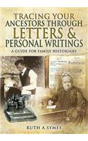 Tracing Your Ancestors Through Letters and Personal Writings: A Guide for Family Historians