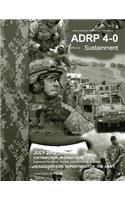 Army Doctrine Reference Publication ADRP 4-0 (FM 4-0) Sustainment July 2012