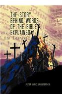 Story Behind Words of the Bible Explained