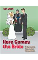 Here Comes the Bride