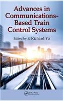 Advances in Communications-Based Train Control Systems