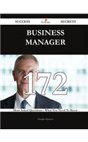 Business Manager 172 Success Secrets - 172 Most Asked Questions on Business Manager - What You Need to Know