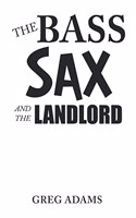 Bass Sax and the Landlord