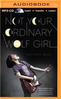 Not Your Ordinary Wolf Girl