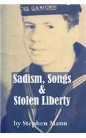 Sadism, Songs and Stolen Liberty