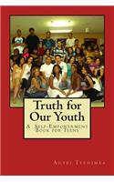 Truth for Our Youth: A Self-Empowerment Book for Teens