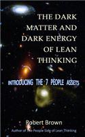 The Dark Matter and Dark Energy of Lean Thinking