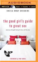 The Good Girl's Guide to Great Sex: (And You Thought Bad Girls Have All the Fun)