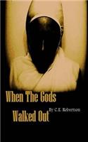 When the Gods Walked Out