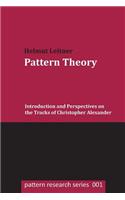 Pattern Theory: Introduction and Perspectives on the Tracks of Christopher Alexander(1 Pattern Research)