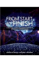 From Start to Finish: A Practical Guide to Becoming a Scientist in Psychology and Neuroscience