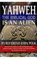 Yahweh, The Biblical God, Is An Alien