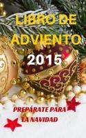 Libro del Adviento 2015: Preparandonos Para La Navidad