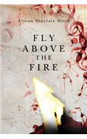 Fly Above the Fire