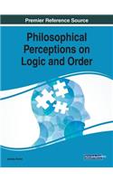Philosophical Perceptions on Logic and Order