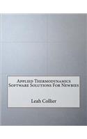 Applied Thermodynamics Software Solutions For Newbies