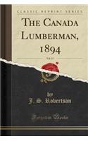 The Canada Lumberman, 1894, Vol. 15 (Classic Reprint)