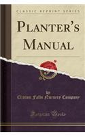 Planter's Manual (Classic Reprint)