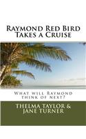 Raymond Red Bird Takes a Cruise