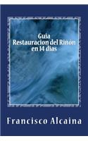 Guia Restauracion del Riñon en 14 dias: (Spanish)