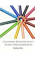 Colouring Book for Adult - 30 Anti Stress Mandalas