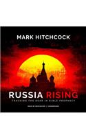 Russia Rising: Tracking the Bear in Bible Prophecy