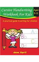 Cursive Handwriting Workbook for Kids: Ages 9-11