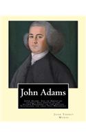John Adams. By: John T. (Torrey) Morse (1840-1937) was an American historian and biographer.: John Adams (October 30 [O.S. October 19] 1735 - July 4, 1826) was an A(English)