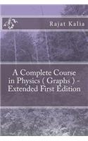 A Complete Course in Physics ( Graphs ) - Extended First Edition