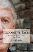 Ideology Vs. Facts: Profiles of Intelligence: Ted Koppel