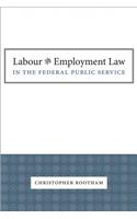 Labour and Employment Law in the Federal Public Service