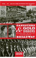 Gangsters and Gold Diggers: Old New York, the Jazz Age, and the Birth of Broadway