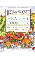 Fix-It and Enjoy-It Healthy Cookbook: 400 Great Stove-Top and Oven Recipes