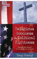 Religious Goodness and Political Rightness