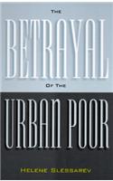 Betrayal of the Urban Poor