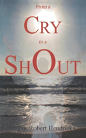 From a Cry to a Shout