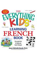 The Everything Kids' Learning French Book