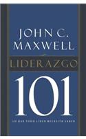 Liderazgo 101: Lo que todo líder necesita saber(Spanish)