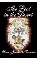 The Pool in the Desert by Sara Jeanette Duncan, Fiction, Classics, Literary