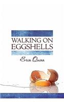 Walking on Eggshells