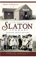 Remembering Slaton, Texas: