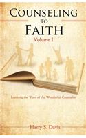 Counseling to Faith Volume I