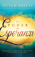 El Poder de la Esperanza: Permita Que Dios Renueve Su Mente, Sane Su Corazón Y Restaure Sus Sueños