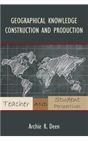 Geographical Knowledge Construction and Production: Teacher and Student Perspectives(English)
