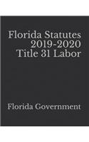 Florida Statutes 2019-2020 Title 31 Labor