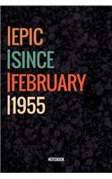 Epic Since February 1955 Notebook: Lined Notebook / Journal Diary Gift, 120 Pages, 6x9, Soft Cover, Matte Finish For People Born In February 1955