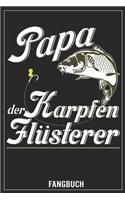 Papa der Karpfen Flüsterer: Karpfen Fangbuch, Notizbuch